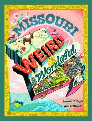 Missouri Weird and Wonderful - Zettwoch, Dan, and Doyle, Amanda