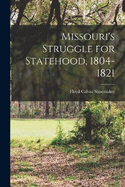 Missouri's Struggle for Statehood, 1804-1821