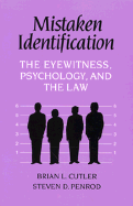 Mistaken Identification: The Eyewitness, Psychology and the Law