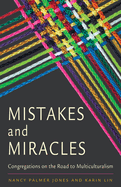 Mistakes and Miracles: Congregations on the Road to Multiculturalism
