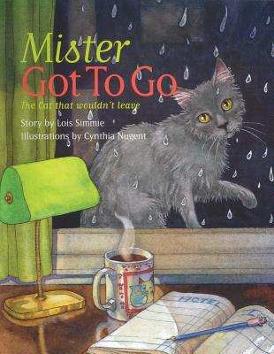Mister Got to Go: The Cat That Wouldn't Leave - Simmie, Lois