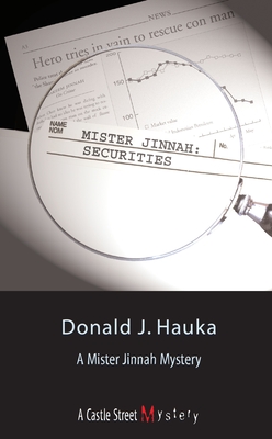 Mister Jinnah: Securities: A Mister Jinnah Mystery - Hauka, Donald J