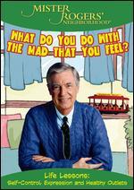 Mister Rogers' Neighborhood: What Do You Do with the Mad That You Feel