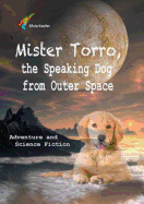 Mister Torro, the Speaking Dog from Outer Space