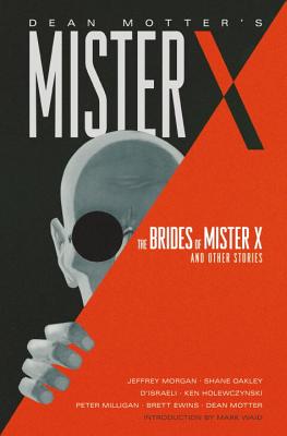 Mister X: The Brides of Mister X and Other Stories - 