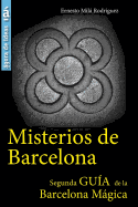 Misterios de Barcelona: Segunda Gua de la Barcelona Mgica