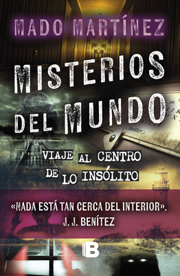 Misterios del Mundo: Viaje Al Centro de Lo Inslito / World Mysteries: Journey to the Center of the Unusual - Martnez, Mado