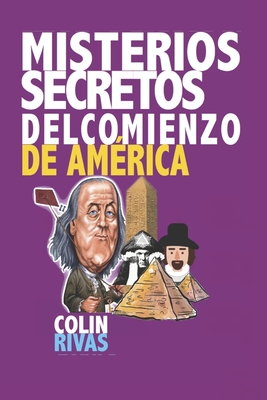 Misterios Secretos del Comienzo de America - Maxwell, Jordan, and Rivas, Colin