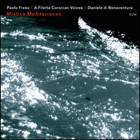 Mistico Mediterraneo - Paolo Fresu/A Filetta Corsican Voices/Daniele Di Bonaventura