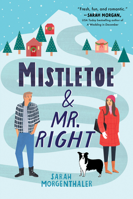 Mistletoe and Mr. Right - Morgenthaler, Sarah