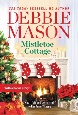 Mistletoe Cottage: Includes a Bonus Story - Mason, Debbie