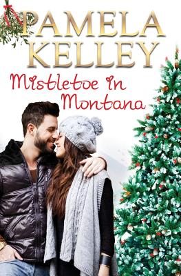 Mistletoe in Montana - Kelley, Pamela M