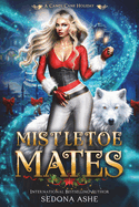 Mistletoe Mates: A Candi Cane Holiday