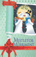 Mistletoe Merriment: a Holiday Hijinks anthology