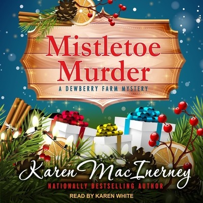 Mistletoe Murder - White, Karen (Read by), and Macinerney, Karen