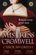 Mistress Cromwell: The breathtaking and absolutely gripping Tudor novel from the acclaimed author of the SHE-WOLVES trilogy