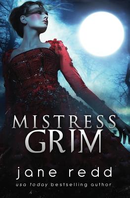 Mistress Grim - Moore, Heather B, and Redd, Jane