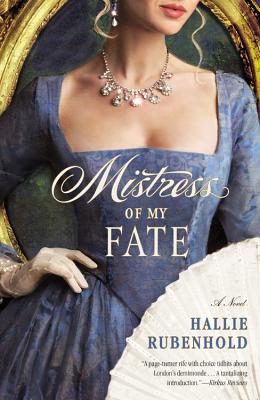 Mistress of My Fate - Rubenhold, Hallie