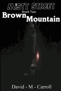 Misty Street Book Two: Brown Mountain
