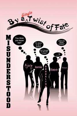 Misunderstood: ...by a Single Twist of Fate - Graham, C C