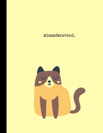 misunderstood.: Funny Animal Notebook For School, Work Or Home: 8.5 x 11 Inches: College Ruled: 100 Pages