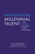 Misunderstood Millennial Talent: The Other Ninety-One Percent