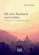 Mit dem Rucksack nach Indien: Erz?hlungen eines Weltenbummlers