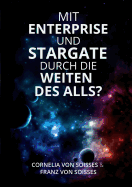 Mit Enterprise Und Stargate Durch Die Weiten Des Alls?