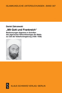 'mit Gott Und Frankreich': Zum Verst?ndnis Von Nation Und Republik in Schriften Des Algerischen Reformtheologen Ibn Badis Zur Zeit Der Volksfrontregierung (1936-1938)