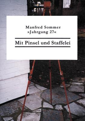 Mit Pinsel Und Staffelei - Sommer, Manfred