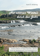 Mit schnen Worten durch das Jahr: Schne Worte im Yogaunterricht - Band 4 - Texte f?r Meditationen und Phantasiereisen