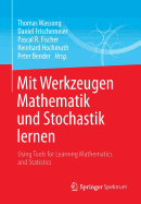 Mit Werkzeugen Mathematik Und Stochastik Lernen - Using Tools for Learning Mathematics and Statistics