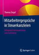 Mitarbeitergesprche in Steuerkanzleien: Erfolgreich Kommunizieren Und Motivieren