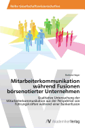 Mitarbeiterkommunikation whrend Fusionen brsenotierter Unternehmen