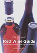 Mitchell Beazley Red Wine Guide: A Complete Introduction to Choosing Red Wines