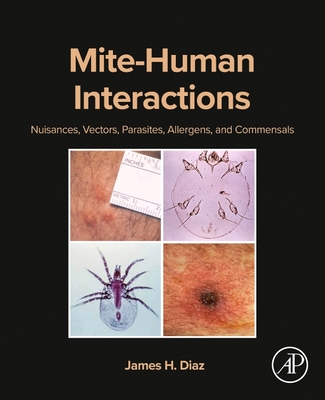 Mite-Human Interactions: Nuisances, Vectors, Parasites, Allergens, and Commensals - Diaz, James H