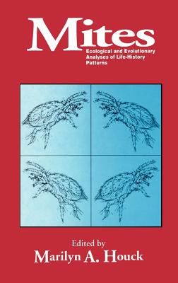 Mites: Ecological and Evolutionary Analyses of Life-History Patterns - Houck, Marilyn A