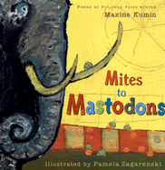 Mites to Mastodons: A Book of Animal Poems