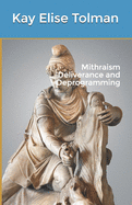 Mithraism Deliverance and Deprogramming
