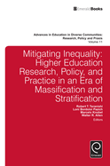 Mitigating Inequality: Higher Education Research, Policy, and Practice in an Era of Massification and Stratification