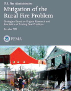 Mitigation of the Rural Fire Problem: Strategies Based on Original Research and Adaptation of Existing Best Practices