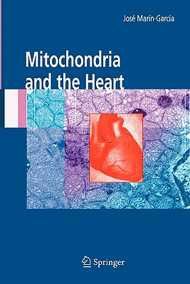 Mitochondria and the Heart - Marn-Garca, Jos (Editor)