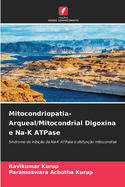 Mitocondriopatia- Arqueal/Mitocondrial Digoxina e Na-K ATPase