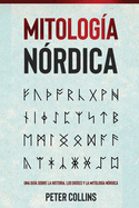 Mitologa Nrdica: Una gua sobre la historia, los dioses y la mitologa nrdica