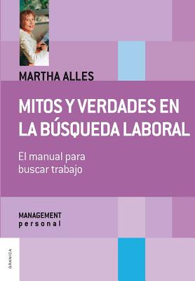 Mitos Y Verdades En La Bsqueda Laboral (Nueva Edici?n): Todos Los Caminos Y Soluciones - Alles, Martha