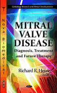Mitral Valve Disease: Diagnosis, Treatment & Future Therapy