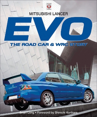 Mitsubishi Lancer Evo: The Road Car & Wrc Story - Long, Brian