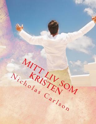 Mitt Liv Som Kristen - Carlson, Nicholas