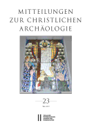 Mitteilungen Zur Christlichen Archaologie 23