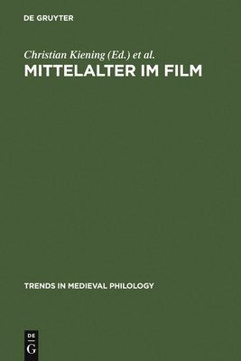 Mittelalter Im Film - Kiening, Christian (Editor), and Adolf, Heinrich (Editor)